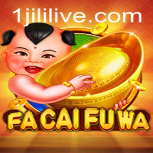 Discover the Exciting World of FaCaiFuWa and JILILIVE